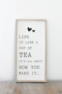 Life is like a Cup a Tea Wooden Frame, 40cm