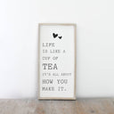 Life is like a Cup a Tea Wooden Frame, 40cm
