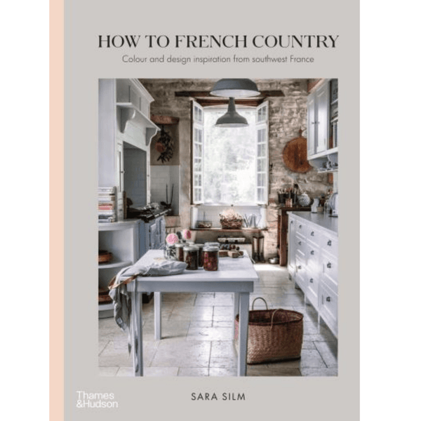 How to French Country : Colour and design inspiration from southwest France - The Irish Country Home